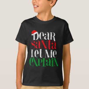 Dear Santa Let's Me Explain Funny Christmas Pajama T-Shirt