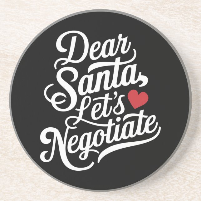Dear Santa Let's Negotiate Funny Christmas Gift  Coaster (Front)