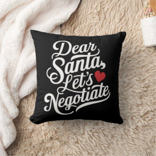 Dear Santa Let's Negotiate Funny Christmas Gift Throw Pillow
