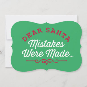 Dear Santa Mistakes Were Made Holiday Card