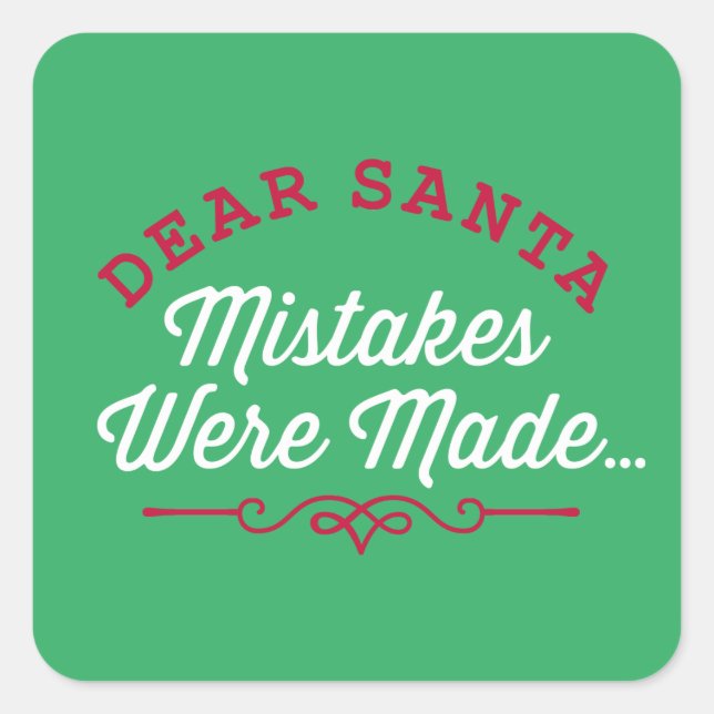 Dear Santa Mistakes Were Made Square Sticker (Front)