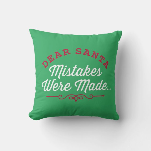 Dear Santa Mistakes Were Made Throw Pillow (Front)