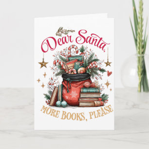 Dear Santa, More Books Please Holiday Card