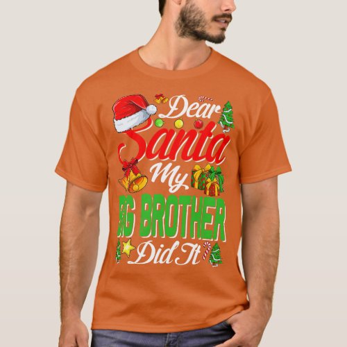 Dear Santa My Big Brother Did It Funny 1 T_Shirt