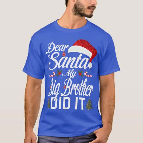 Dear Santa My Big Brother Did It Funny 2 T_Shirt