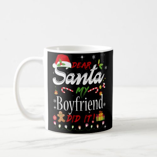 Dear Santa My Boyfriend Did It Funny Christmas Gif Coffee Mug