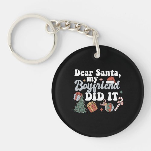 Dear Santa My Boyfriend Did It Funny Christmas Keychain