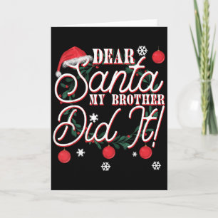Dear Santa My Brother Did It Brothers  Card