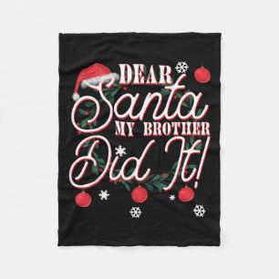 Dear Santa My Brother Did It Brothers Fleece Blanket