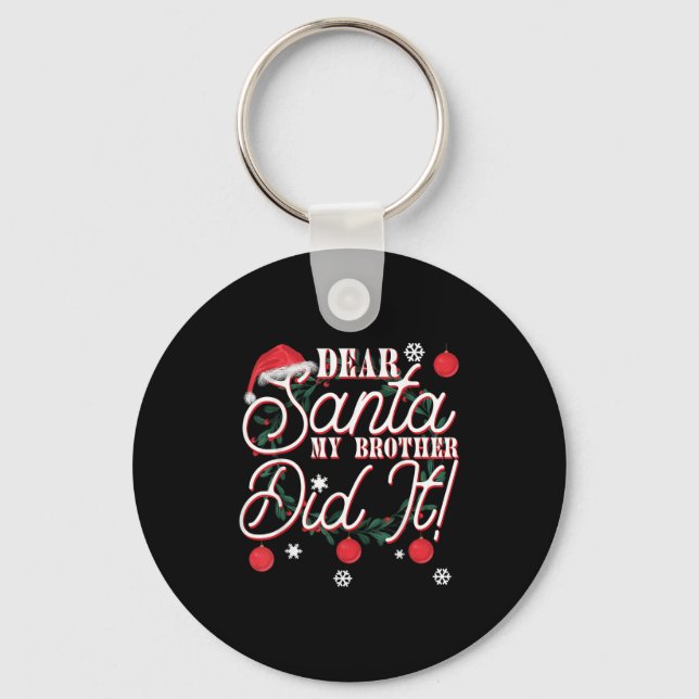 Dear Santa My Brother Did It Brothers  Keychain (Front)