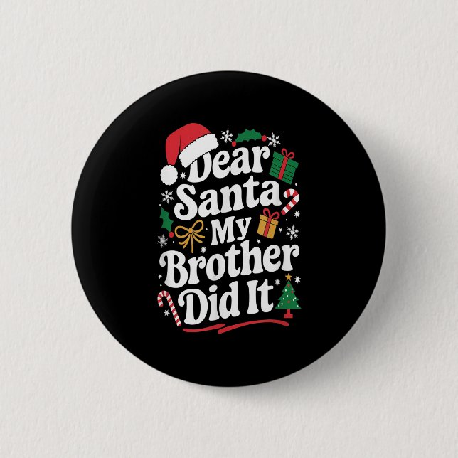 Dear Santa My Brother Did It Christmas Humor  Button (Front)