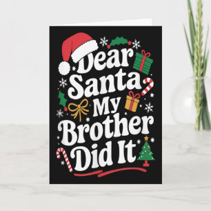 Dear Santa My Brother Did It Christmas Humor  Card
