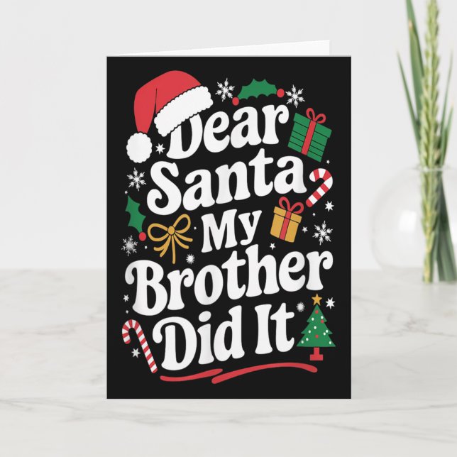 Dear Santa My Brother Did It Christmas Humor  Card (Front)