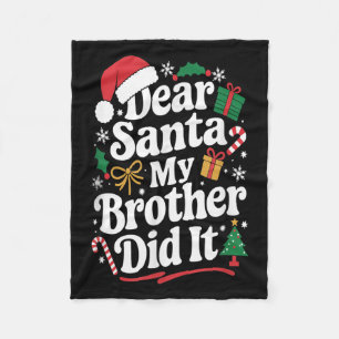 Dear Santa My Brother Did It Christmas Humor Fleece Blanket