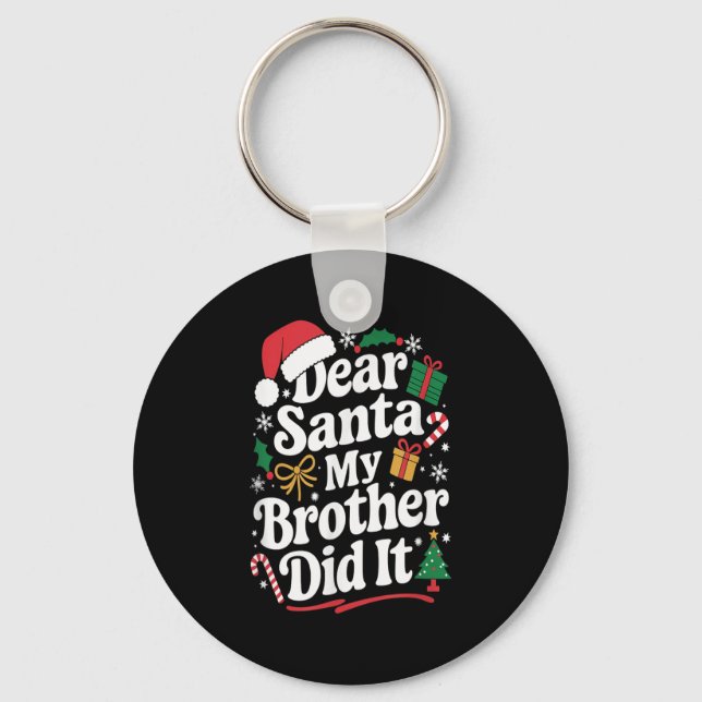 Dear Santa My Brother Did It Christmas Humor  Keychain (Front)