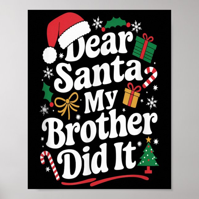 Dear Santa My Brother Did It Christmas Humor  Poster (Front)