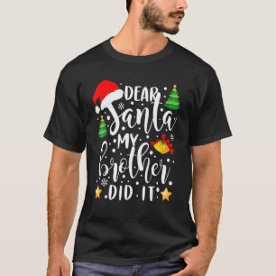 Dear Santa My Brother Did It  Christmas Pajama 2 T-Shirt