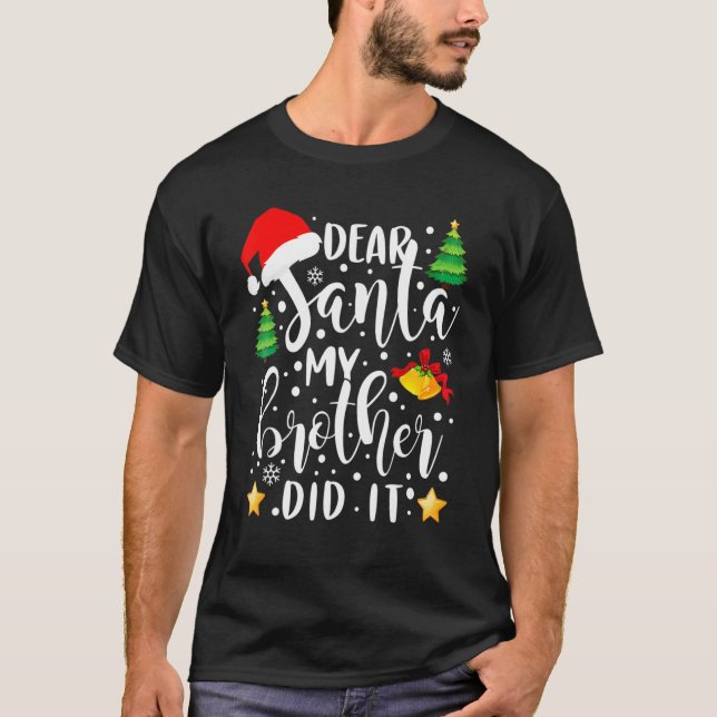 Dear Santa My Brother Did It  Christmas Pajama 2 T-Shirt (Front)