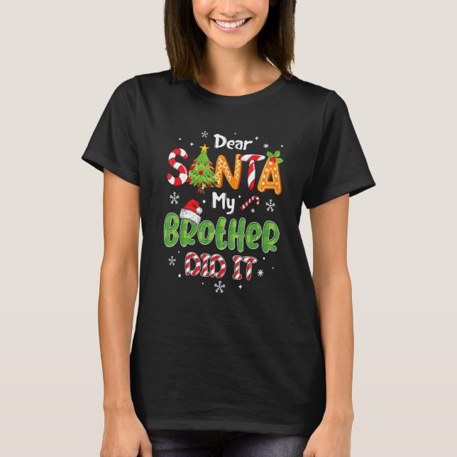 Dear Santa My Brother Did It  Christmas Pajama 3 T-Shirt (Front)