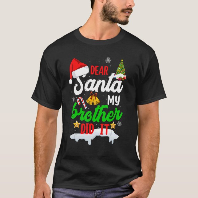 Dear Santa My Brother Did It  Christmas Pajama 9 T-Shirt (Front)