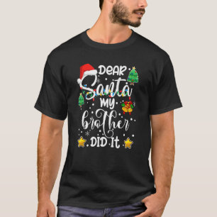 Dear Santa My Brother Did It  Christmas Pajama Fam T-Shirt