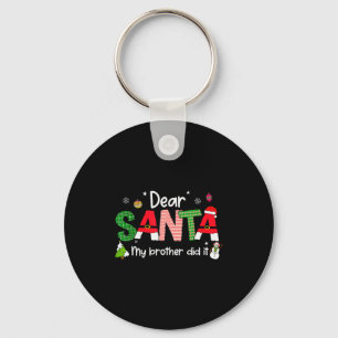 Dear Santa My Brother Did It Christmas Pjs Family  Keychain