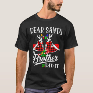Dear Santa My Brother Did It Cute Xmas Heart Funny T-Shirt