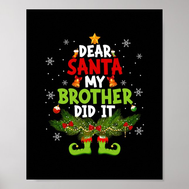 dear santa my brother did it elf matching christma poster (Front)