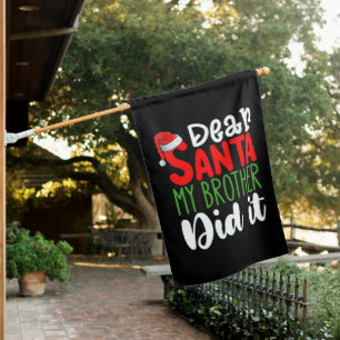 Dear Santa My Brother Did it Family Christmas House Flag