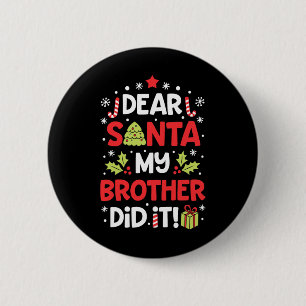 Dear Santa My Brother Did It Fun Christmas Girls K Button