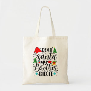 Dear Santa My Brother Did It - Funny Big and Littl Tote Bag