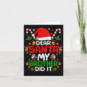 Dear Santa My Brother Did It Funny Christmas Boys Card
