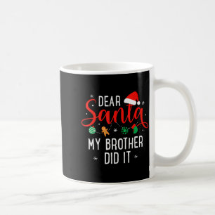 Dear Santa My Brother Did It Funny Christmas Boys Coffee Mug