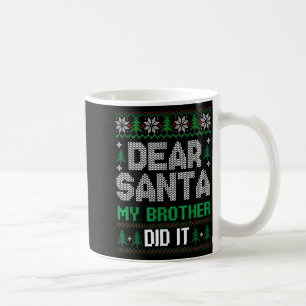 Dear Santa My Brother Did It Funny Christmas Boys Coffee Mug