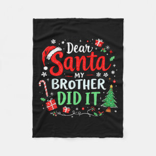 Dear Santa My Brother Did It Funny Christmas Boys Fleece Blanket