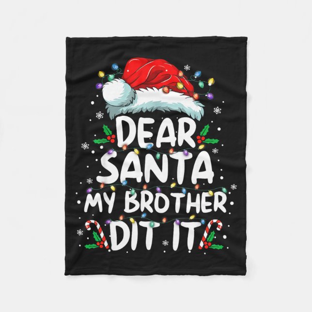 Dear Santa My Brother Did It Funny Christmas Boys  Fleece Blanket (Front)