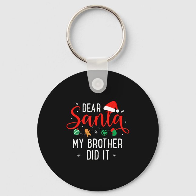 Dear Santa My Brother Did It Funny Christmas Boys  Keychain (Front)
