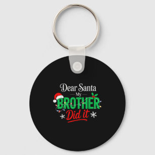 Dear Santa My Brother Did It Funny Christmas Boys  Keychain
