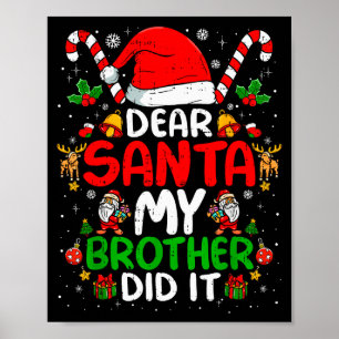 Dear Santa My Brother Did It Funny Christmas Boys Poster