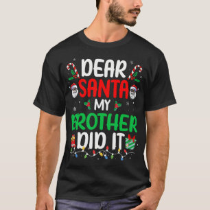 Dear Santa My Brother Did It Funny Christmas Boys T-Shirt