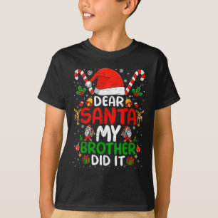 Dear Santa My Brother Did It Funny Christmas Boys  T-Shirt