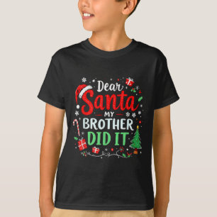 Dear Santa My Brother Did It Funny Christmas Boys T-Shirt