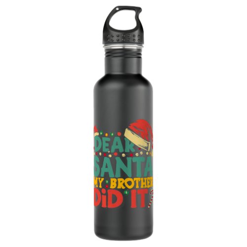 Dear Santa My Brother Did It Funny Christmas Girls Stainless Steel Water Bottle