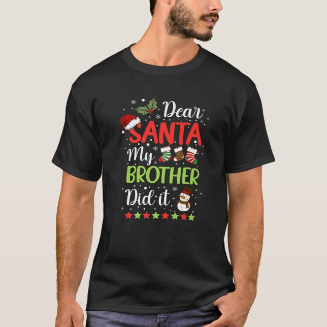 Dear Santa My Brother Did It Funny Christmas Pajam T-Shirt (Front)