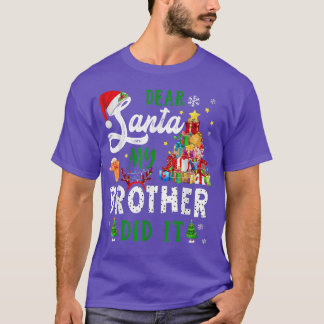 Dear Santa My Brother Did It Funny Christmas Pajam T-Shirt