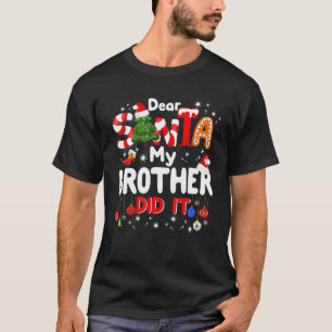 Dear Santa My Brother Did It Funny Christmas Pajam T-Shirt