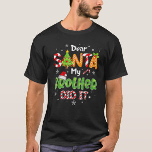 Dear Santa My Brother Did It Funny Christmas Pajam T-Shirt