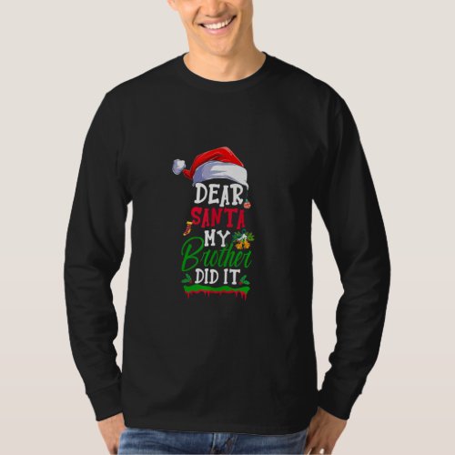 Dear Santa My Brother Did It Funny Christmas Pajam T_Shirt