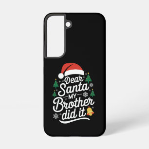 Dear Santa My Brother Did It Funny Christmas  Samsung Galaxy S22 Case