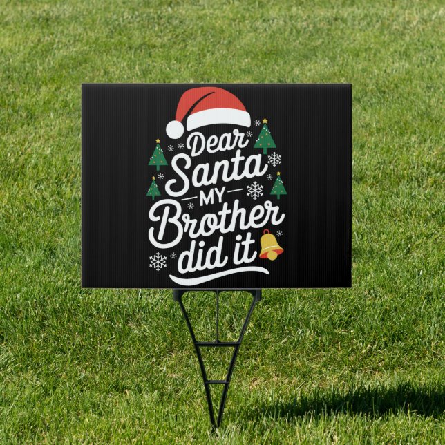 Dear Santa My Brother Did It Funny Christmas  Sign (Insitu)